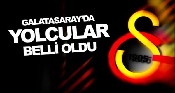 Galatasaray'da ilk yolcular belli oldu!